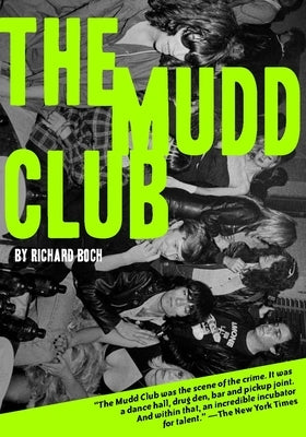 The Mudd Club by Boch, Richard