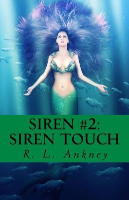 Siren Touch by Ankney, R. L.