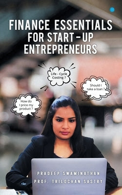 Finance Essentials For Start-up Entrepreneurs by Trilochan