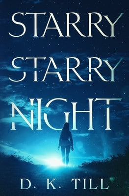 Starry Starry Night by Till, D. K.