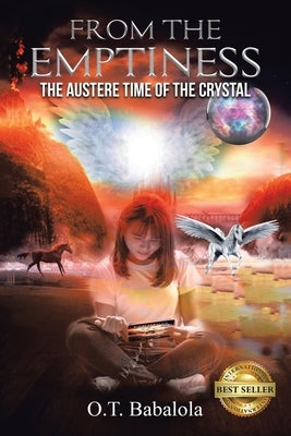 From the Emptiness: The Austere Time of the Crystal by Babalola, O. T.