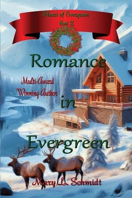 Romance in Evergreen by Schmidt, Mary L.