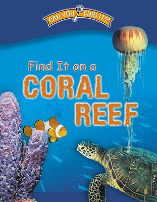 Find It on a Coral Reef by Phillips, Dee