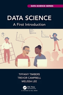 Data Science: A First Introduction by Timbers, Tiffany