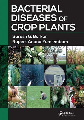 Bacterial Diseases of Crop Plants by Borkar, Suresh G.