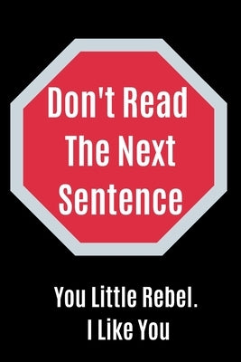 Don't Read The Next Sentence: You Little Rebel. I like You by Jones, Jeelan
