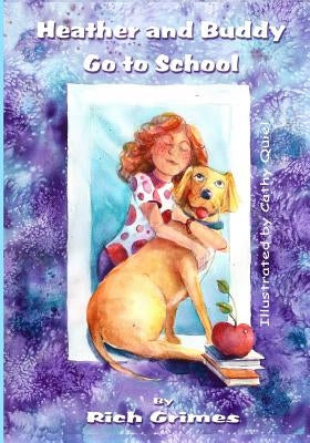 Heather and Buddy Go to School by Grimes, Rich