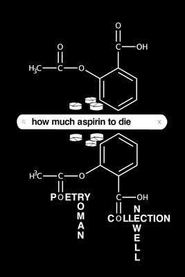 how much aspirin to die: Poetry Collection by Carroll, Darlene