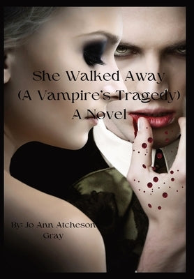 She Walked Away by Atcheson Gray, Jo Ann