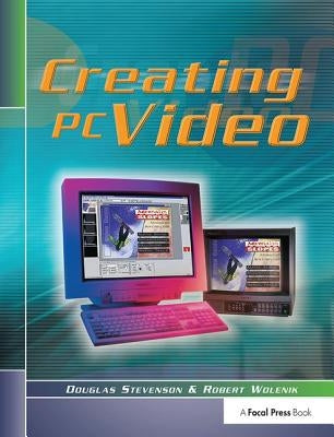 Creating PC Video by Stevenson, Douglas