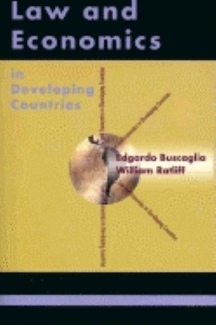 Law and Economics in Developing Countries by Buscaglia, Edgardo