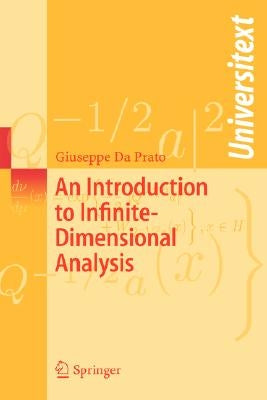 An Introduction to Infinite-Dimensional Analysis by Da Prato, Giuseppe