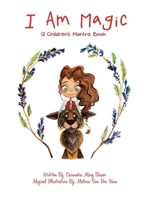 I Am Magic: A Children's Mantra Book by Bauer, Cassandra Mary