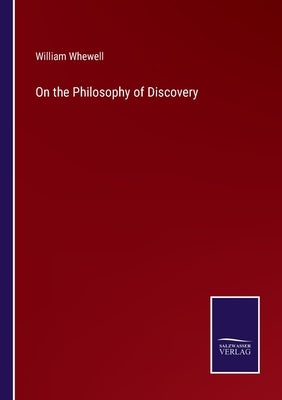 On the Philosophy of Discovery by Whewell, William