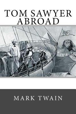 Tom Sawyer Abroad by Twain, Mark