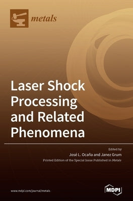 Laser Shock Processing and Related Phenomena by Ocaña, José Luis
