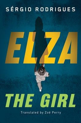 Elza: The Girl by Rodrigues, Sergio