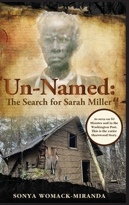 "Un-Named: The Search for Sarah Miller" by Miranda, Sonya Womack-