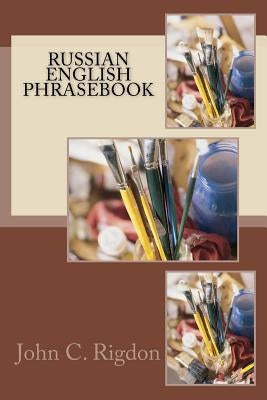 Russian / English Phrasebook by Rigdon, John C.