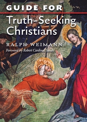 Guide for Truth Seeking Christians by Weimann, Ralph