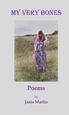 My Very Bones by Martin, Janis