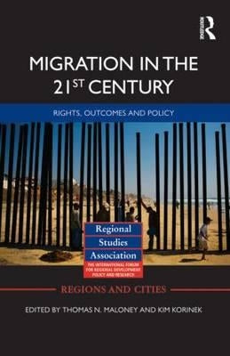Migration in the 21st Century: Rights, Outcomes, and Policy by Korinek, Kim