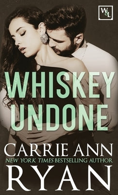 Whiskey Undone by Ryan, Carrie Ann