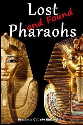 Lost (and Found) Pharaohs by Hinarejos, Benjamin Collado