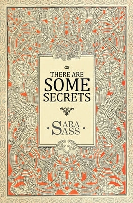 There Are Some Secrets by Sass, Sara