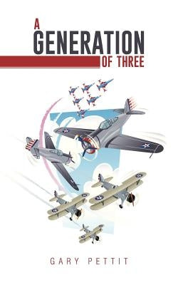 A Generation of Three by Pettit, Gary