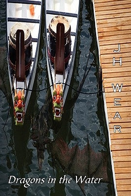 Dragons in the Water by Wear, Jack