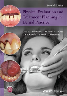 Physical Evaluation and Treatment Planning in Dental Practice by Huber, Michaell A.