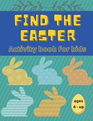 Find the Easter: Activity Book for kids, ages 4 and up: Gift for children Gift for Easter 24 boards Effective free time by Andra, Adz