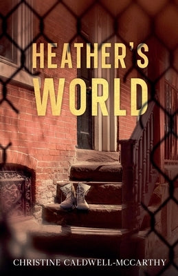 Heather's World by Caldwell-McCarthy, Christine