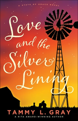 Love and the Silver Lining by Gray, Tammy L.