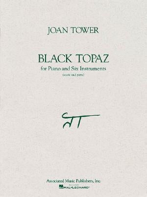 Black Topaz: Score and Parts by Tower, Joan