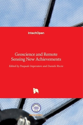 Geoscience and Remote Sensing: New Achievements by Imperatore, Pasquale