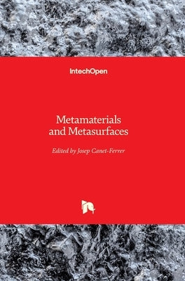 Metamaterials and Metasurfaces by Canet-Ferrer, Josep