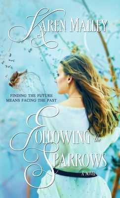 Following the Sparrows by Malley, Karen