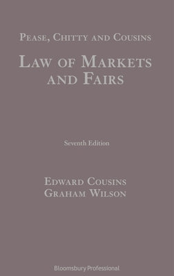 Pease, Chitty and Cousins: Law of Markets and Fairs by Cousins, Edward