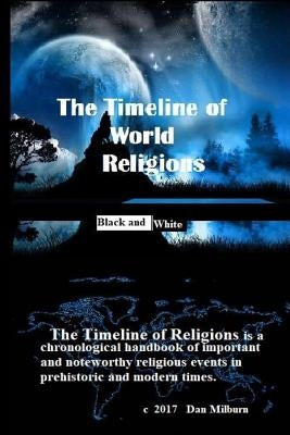 The Timeline of World Religions (black and white) by Milburn, Dan