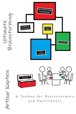 Ultimate Brainstorming: The Facilitator's Toolbox to Great Brainstorming by Straker, David
