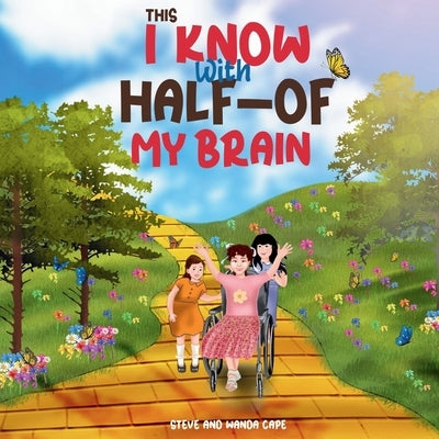 This I Know With Half-Of My Brain: A True Life Short Story by Cape, Wanda S.