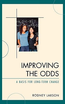 Improving the Odds: Raising the Class by Larson, Rodney