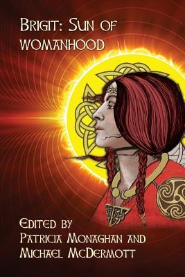 Brigit: Sun of Womanhood by Monaghan, Patricia