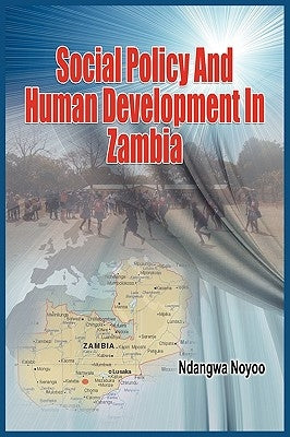 Social Policy and Human Development in Zambia (PB) by Noyoo, Ndangwa