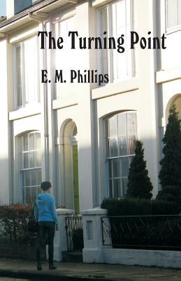 The Turning Point by Phillips, E. M.