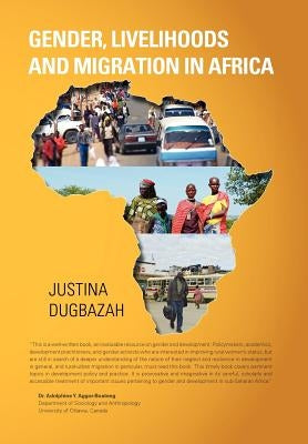 Gender, Livelihoods and Migration in Africa by Dugbazah, Justina