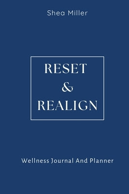 Reset & Realign by Miller, Shea