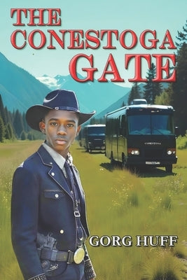 The Conestoga Gate by Huff, Gorg